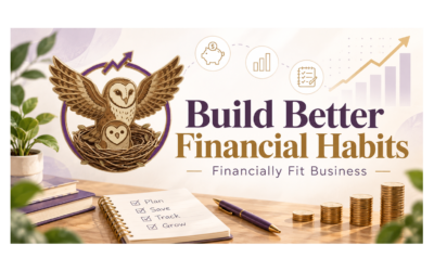 How to Build Better Financial Habits in Your Business